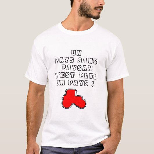 UN PAYS SANS PAYSAN N'EST PLUS UN PAYS ! Tシャツ (正面)
