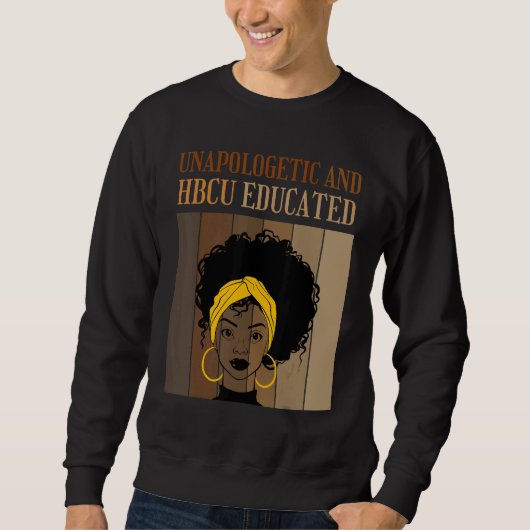 Unapologetic And HBCU Educated Historical Black Co スウェットシャツ (正面)