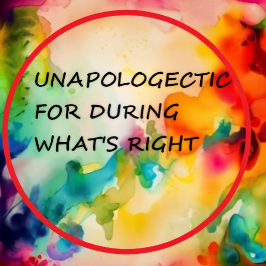 Unapologetic For Doing What's Right コーヒーマグカップ