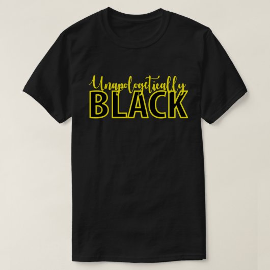Unapologetically Black Tシャツ (デザイン正面)