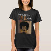 Unapologetically ED D ish Doctorate of Education B Tシャツ (正面)