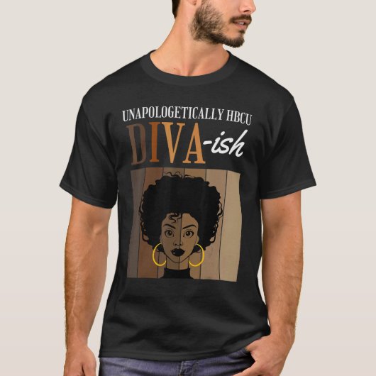 Unapologetically HBCU Diva ish Historical Black Co Tシャツ (正面)