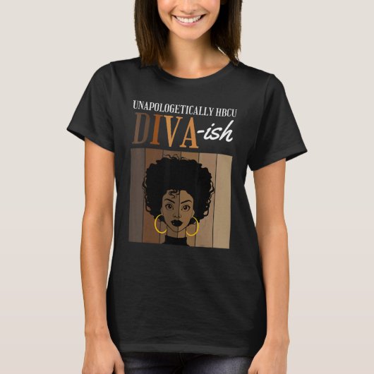 Unapologetically HBCU Diva ish Historical Black Co Tシャツ (正面)