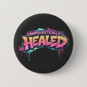 Unapologetically Healed Button 缶バッジ (正面)