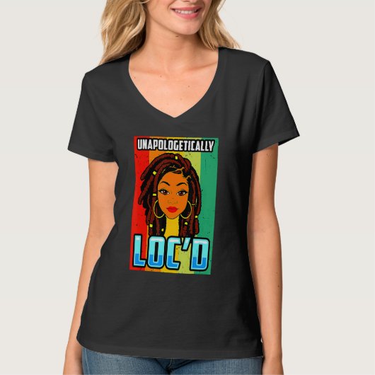 Unapologetically Loc'd Black Girl-Queen Melanin Lo Tシャツ (正面)