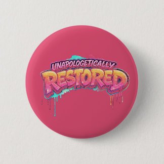 Unapologetically Restored Button 缶バッジ