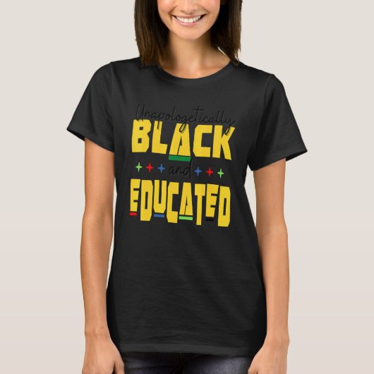 Unapologeticallys Black Educated Dop e Melanin Bla Tシャツ (正面)