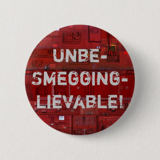 Unbe-Smegging-lievable! 缶バッジ