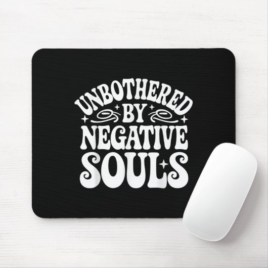 Unbothered By Negative Souls  マウスパッド (マウス)