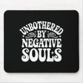Unbothered By Negative Souls  マウスパッド (正面)