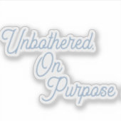  unbothered, On Purpose シール (正面)