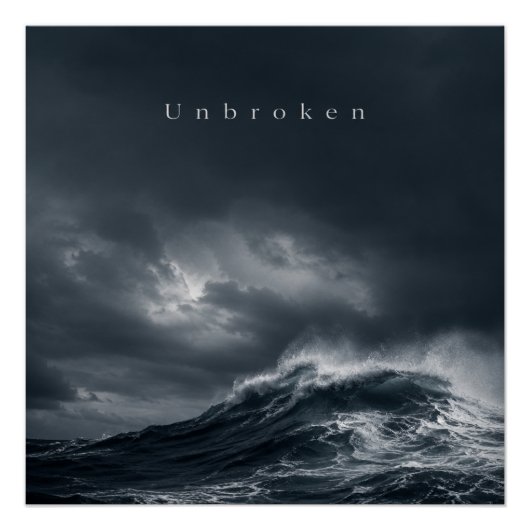 Unbroken - 暗い嵐の海の美学の引用 ポスター (正面)