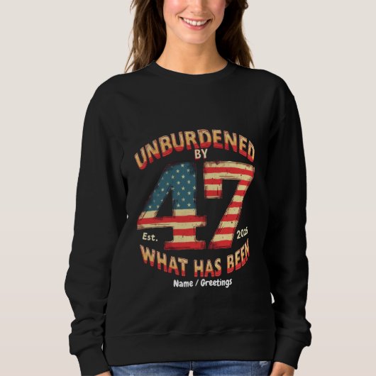 Unburdened by What Has Been Est 2025 トランプの面白いデザイン スウェットシャツ (正面)