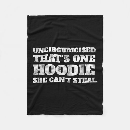 Uncircised Thats One Hoodie She Cant Steal Funny A フリースブランケット (正面)