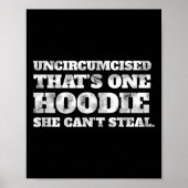 Uncircised Thats One Hoodie She Cant Steal Funny A ポスター (正面)