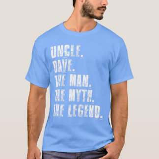 Uncle Davehe Manhe Mythhe Legend Funny Dave Saying Tシャツ