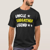 Uncle Godfather Legend For A Favorite T-Shirt Tシャツ (正面)