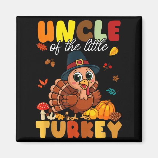 Uncle Of The Little Turkey Thanksgiving Baby Showe マグネット (正面)