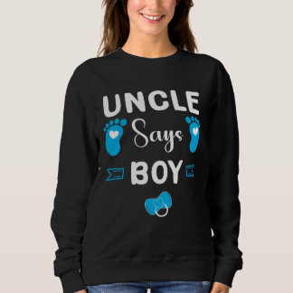 Uncle says boy gender reveal party matching family スウェットシャツ