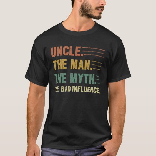 Uncle The Man The Myth The Bad Influence Uncle Men Tシャツ (正面)