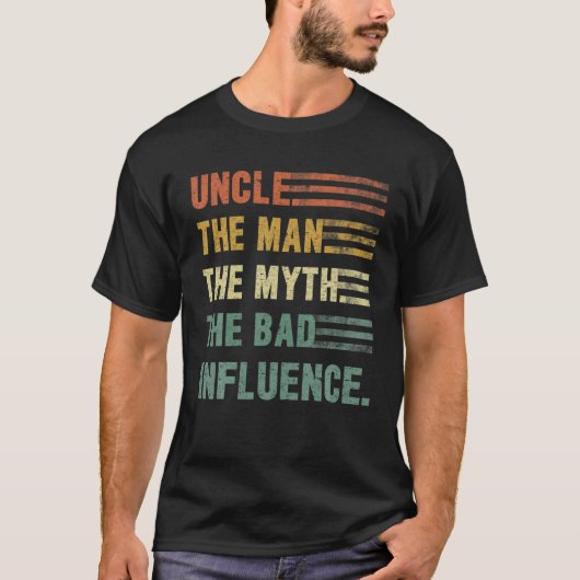 Uncle The Man The Myth The Bad Influence Uncle Tシャツ (正面)