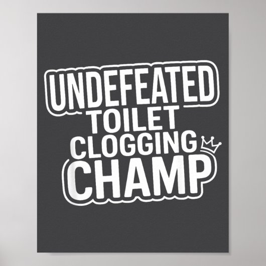 Undefeated Champion Toilet Clogging ポスター (正面)