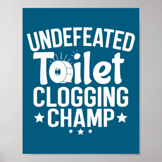 Undefeated Champion Toilet Clogging ポスター (正面)