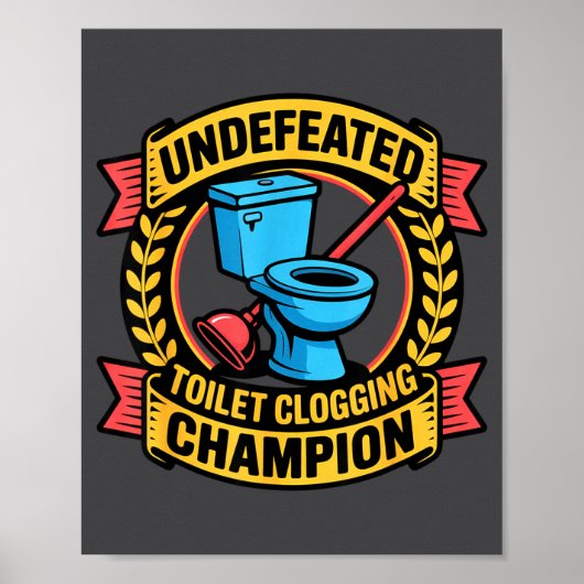 Undefeated Toilet Clogging Chamon Quirky Bathroom  ポスター (正面)
