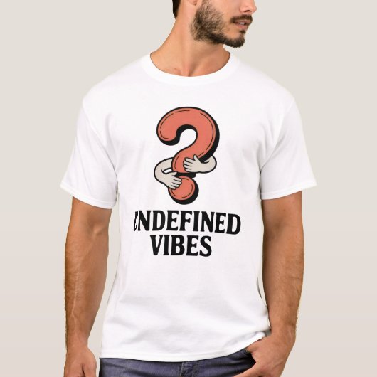 Undefined Vibes | ユーモアのある感情の曖昧さ Tシャツ (正面)