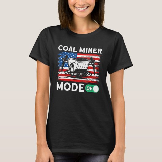 Underground Mining Mode On American Coal Miner 1 Tシャツ (正面)