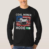 Underground Mining Mode On American Coal Miner 1 Tシャツ (正面)