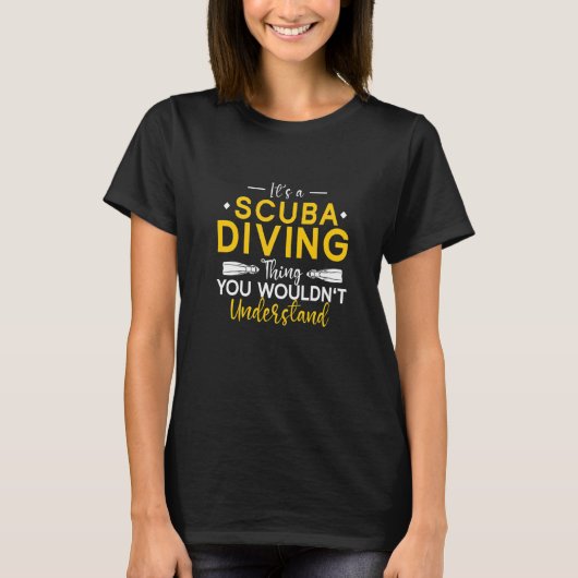 Underwater Diving It's A Scuba Diving Thing Scuba Tシャツ (正面)