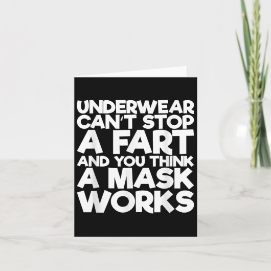 Underwear Can't Stop A Fart And You Think A Mask W カード (正面)
