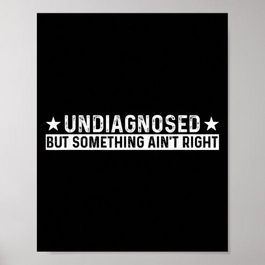 Undiagnosed But Soing Ain't Right Funny Meme Sayin ポスター (正面)