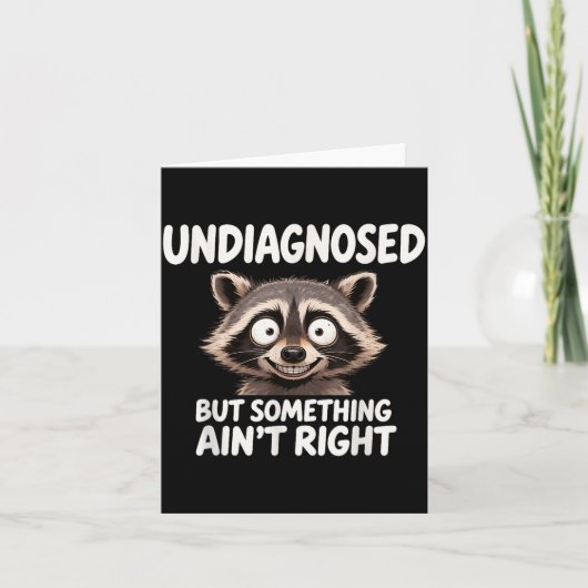 Undiagnosed But Soing Ain't Right Funny Raccoon Me カード (正面)