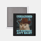 Undiagnosed But Soing Ain't Right Funny Silly Cat  マグネット (正面/裏面)