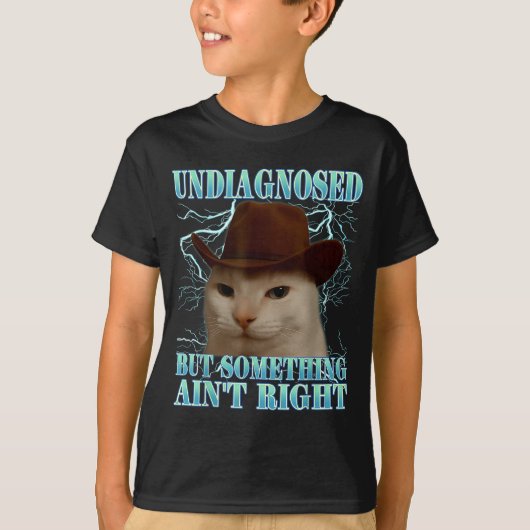 Undiagnosed But Soing Ain't Right Funny Silly Cat  Tシャツ (正面)