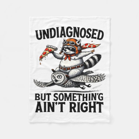 Undiagnosed Soing Aint Right Funny Raccoon Zza Owl フリースブランケット (正面)