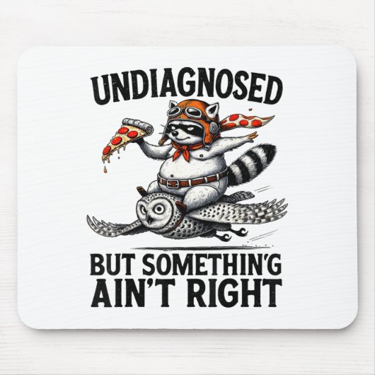Undiagnosed Soing Aint Right Funny Raccoon Zza Owl マウスパッド (正面)