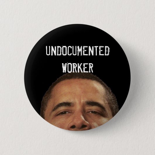 undocumentedworkerobama、UNDOCUMENTEDWORKER 缶バッジ (正面)