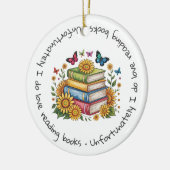Unfortunately I Do Love Reading Books Book Lover セラミックオーナメント (左)