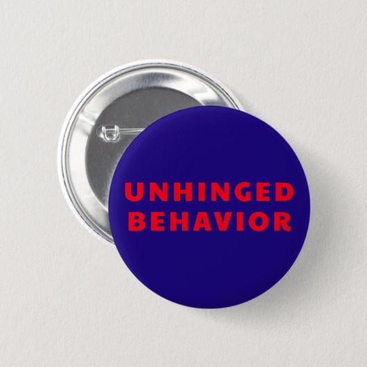 Unhinged Behavior Funny Button | Red Text on Navy  缶バッジ (正面&裏面)