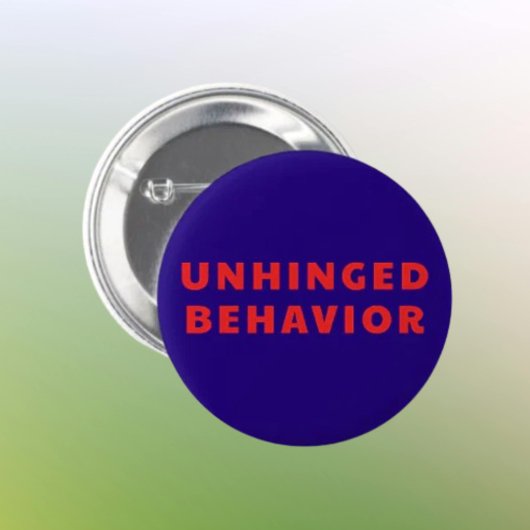 Unhinged Behavior Funny Button | Red Text on Navy  缶バッジ
