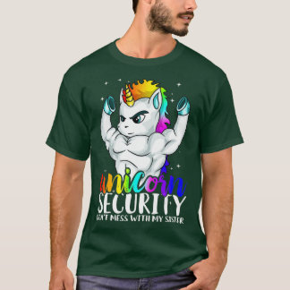 Unicornセキュリティは私の妹のBrと混乱しおもしろいない Tシャツ