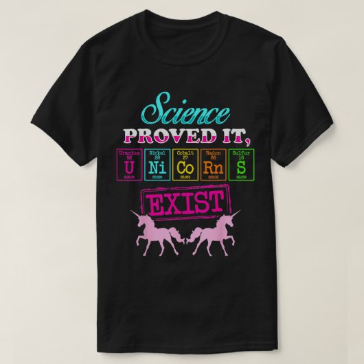 Unicorn科学は化学元素が存在することを証明 Tシャツ (デザイン正面)
