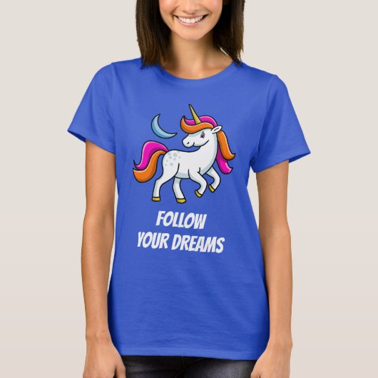 Unicorn 後を追 Your Dreams おもしろい Tシャツ (正面)