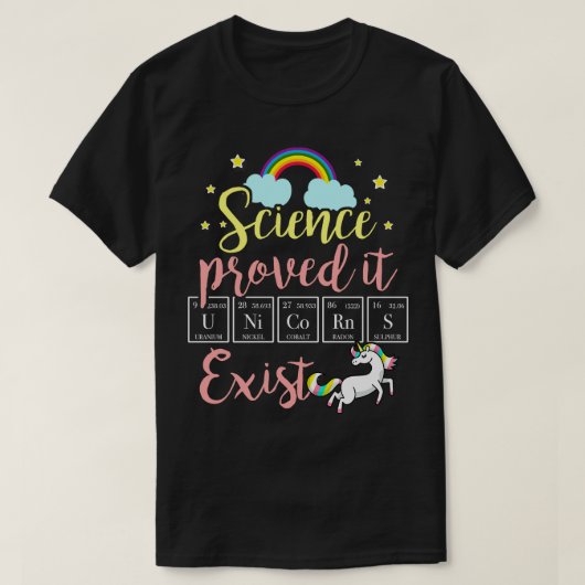Unicornsは存在する科学はそれを証明した Tシャツ (デザイン正面)
