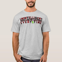 UNINTELLIGENT PEOPLE LOOK FOR A SCAPEGOAT T-Shirt Tシャツ
