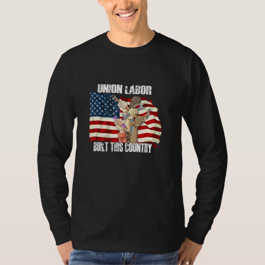 Union Labor Built This Country - Labor Day Usa Fla Tシャツ (正面)