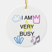 Unique Designs Iam Very Busy セラミックオーナメント (正面)